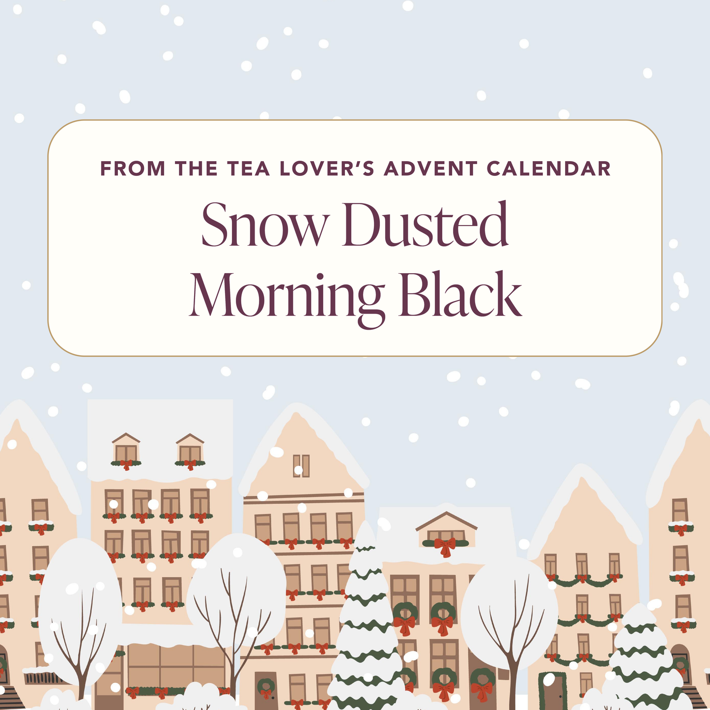 Advent 2024 - Caffeine - Day 18 - Snow Dusted Morning Black