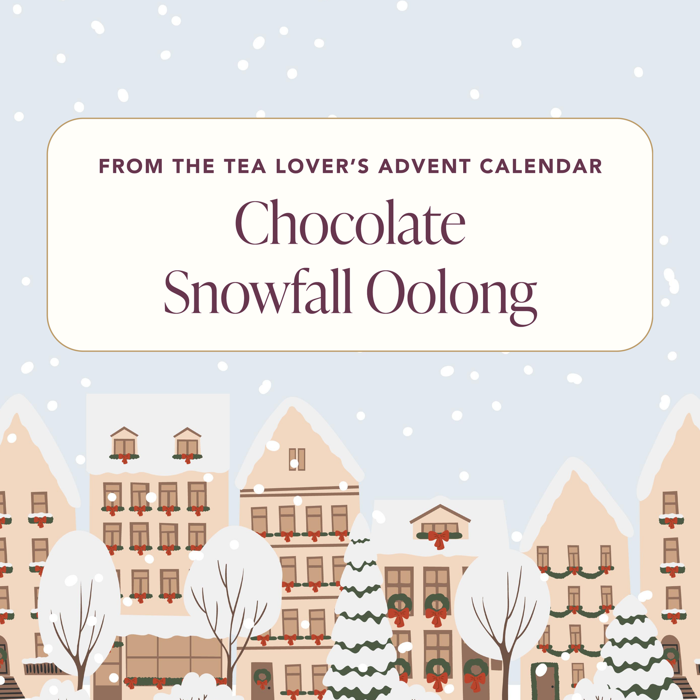 Advent 2024 - Caffeine - Day 24 - Chocolate Snowfall Oolong