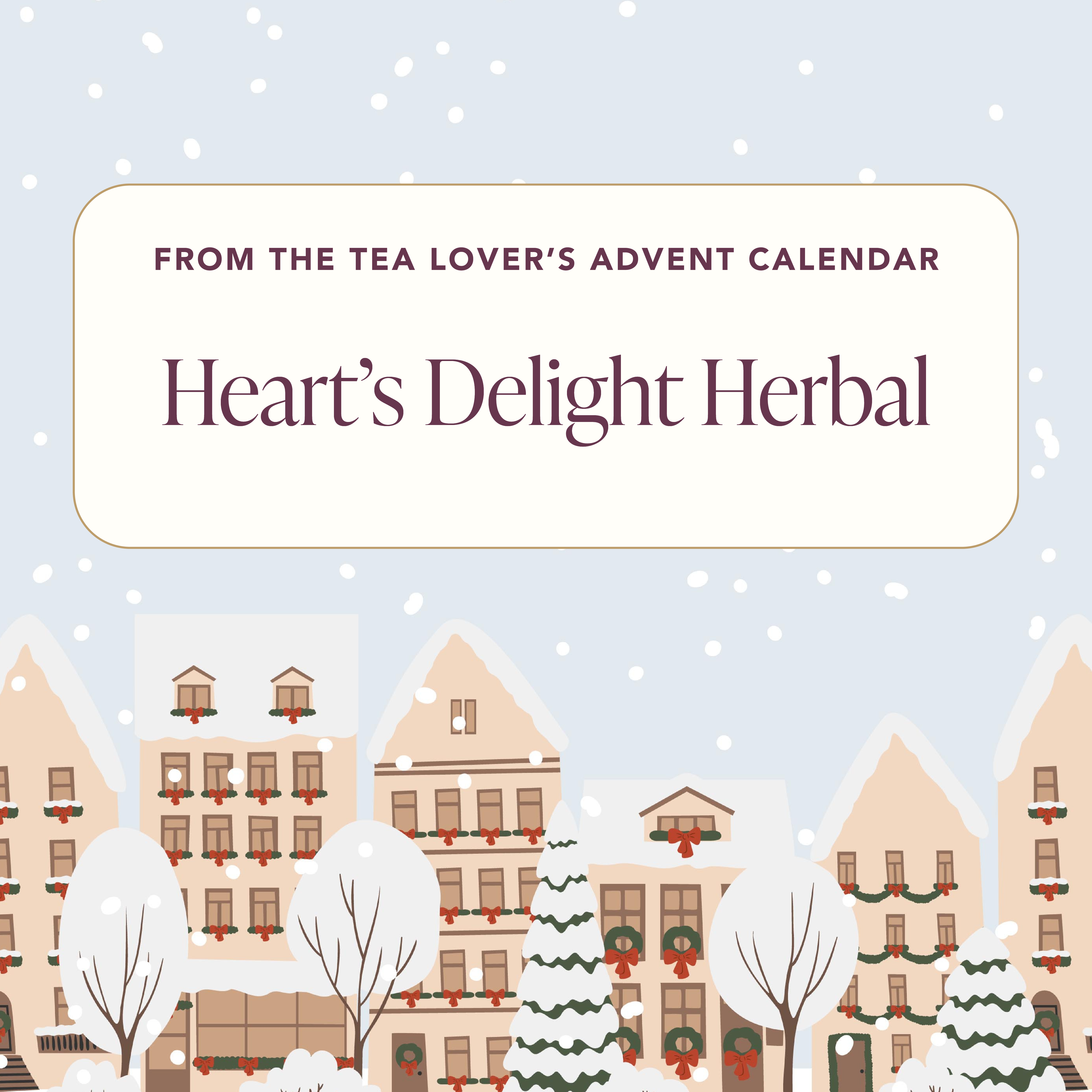 Advent 2024 - Herbal - Day 12 - Heart's Delight Herbal