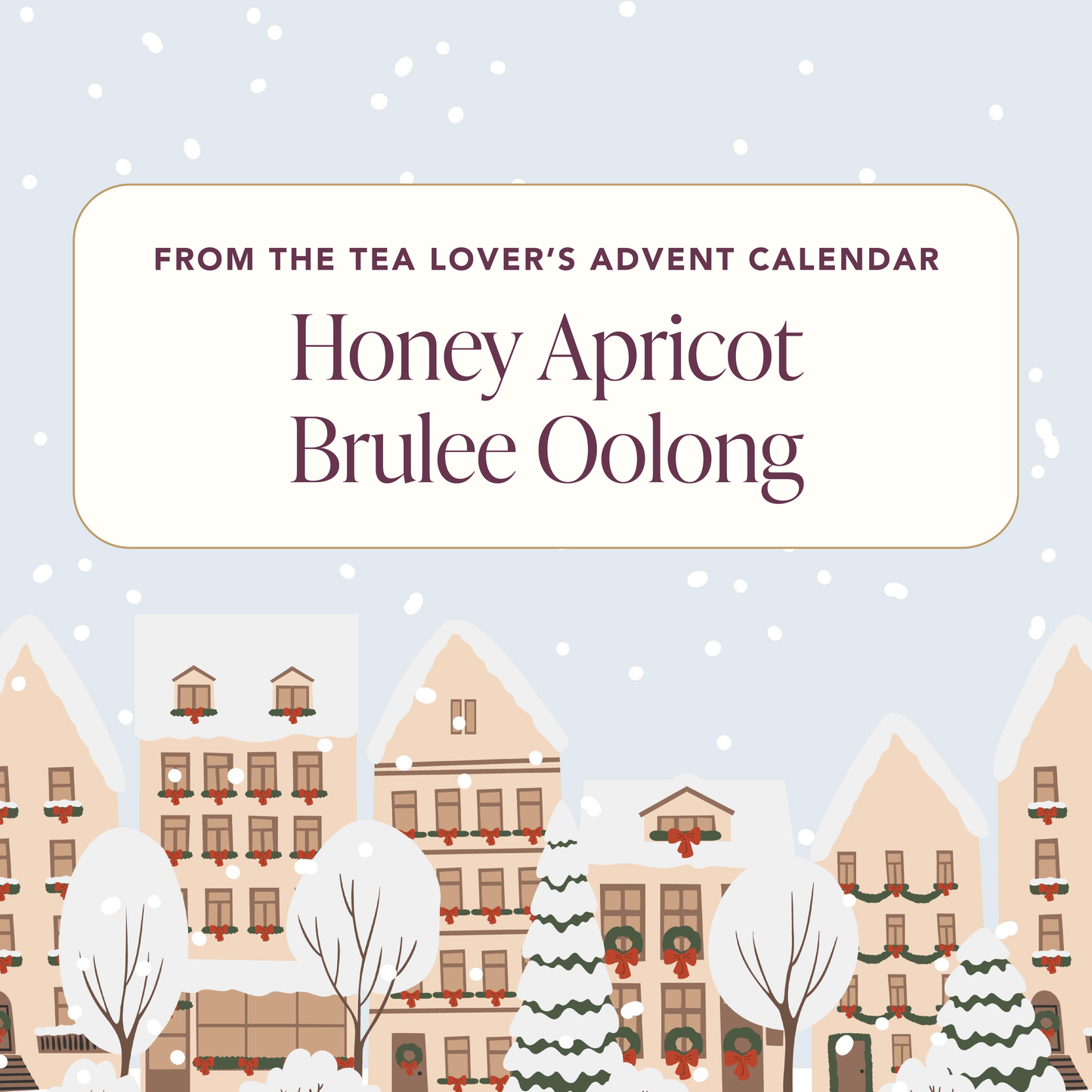 Advent 2024 - Caffeine - Day 10 - Honey Apricot Brulee Oolong