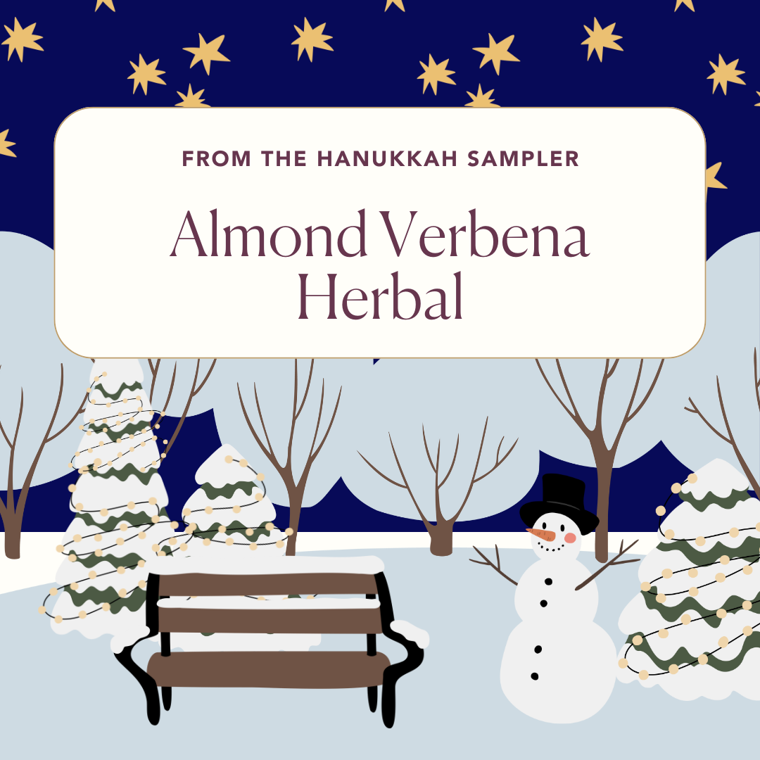 Hanukkah 2024 - Non-Caffeinated - Day 3 - Almond Verbena Herbal